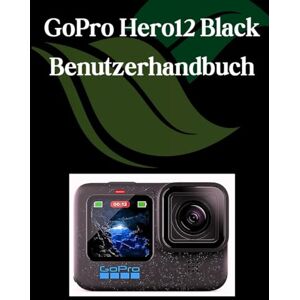 Fortnite, Zoey GoPro Hero 12 Black Benutzerhandbuch: Ein Schritt-für-Schritt-Handbuch für Anfänger und Fortgeschrittene, das wichtige Kamerafunktionen, kreative Techniken, Tipps, Tricks und mühelose Fortnite, Zoey GoPro Hero 12 Black Benutzerhandbuch: Ein Schritt-für-Schritt-Handbuch für Anfänger und Fortgeschrittene, das wichtige Kamerafunktionen, kreative Techniken, Tipps, Tricks und mühelose