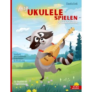 Groß, Claudia Easy Ukulele spielen Kinderlieder: Spielbuch mit beliebten Liedern, mit Noten, Griffen, TAB, Anleitung und Liedtexten Melodie nach Zahlen zupfen, mit Akkorden begleiten in Farbe Groß, Claudia Easy Ukulele spielen Kinderlieder: Spielbuch mit beliebten Liedern, mit Noten, Griffen, TAB, Anleitung und Liedtexten Melodie nach Zahlen zupfen, mit Akkorden begleiten in Farbe