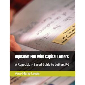 Lewis, Ann-Marie Alphabet Fun With Capital Letters: A Repetition-Based Guide to Letters F-J (My First Alphabet Fun With Capital Letters: A Repetition-Based Guide to Letters A-Z) Lewis, Ann-Marie Alphabet Fun With Capital Letters: A Repetition-Based Guide to Letters F-J (My First Alphabet Fun With Capital Letters: A Repetition-Based Guide to Letters A-Z)