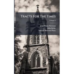 Keble, John Tracts For The Times Keble, John Tracts For The Times