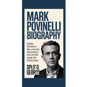 O. George, Split MARK POVINELLI BIOGRAPHY: Staging Resistance – How A One‑Man Play Became A Voice for Little People And Social Justice O. George, Split MARK POVINELLI BIOGRAPHY: Staging Resistance – How A One‑Man Play Became A Voice for Little People And Social Justice