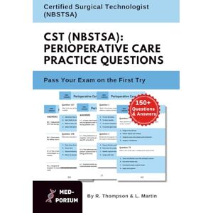 Education, MedPorium CST (NBSTSA): Perioperative Care Practice Questions: NBSTSA Exam Preparation Education, MedPorium CST (NBSTSA): Perioperative Care Practice Questions: NBSTSA Exam Preparation