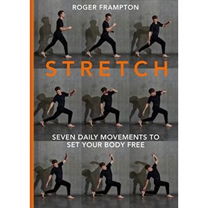 Frampton, Roger STRETCH: 7 daily movements to set your body free Frampton, Roger STRETCH: 7 daily movements to set your body free