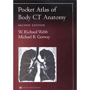 Webb, W. Richard Pocket Atlas of Body CT Anatomy (Radiology Pocket Atlas Series) Webb, W. Richard Pocket Atlas of Body CT Anatomy (Radiology Pocket Atlas Series)