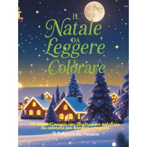 dei Pensieri, Il Labirinto Il Natale da Leggere e Colorare: 60 racconti magici e illustrazioni natalizie per bambini e ragazzi dei Pensieri, Il Labirinto Il Natale da Leggere e Colorare: 60 racconti magici e illustrazioni natalizie per bambini e ragazzi