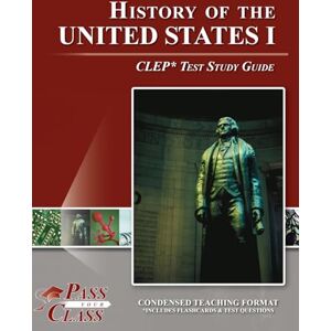 Passyourclass History of the United States I CLEP Test Study Guide Passyourclass History of the United States I CLEP Test Study Guide