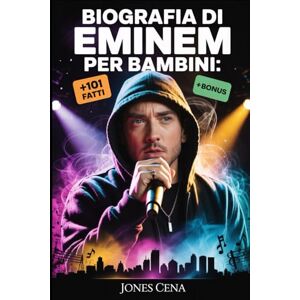 Cena, Jones Biografia di Eminem per bambini: IL VERO SLIM SHADY: La vera storia del Dio del Rap (Marshall Bruce Mathers III) più 101 fatti sconosciuti, quiz di ... oscure dietro i suoi più grandi successi Cena, Jones Biografia di Eminem per bambini: IL VERO SLIM SHADY: La vera storia del Dio del Rap (Marshall Bruce Mathers III) più 101 fatti sconosciuti, quiz di ... oscure dietro i suoi più grandi successi