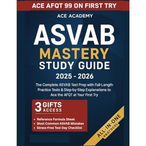 Academy, Ace ASVAB Mastery Study Guide 2025-2026: The Complete ASVAB Test Prep with Full-Length Practice Tests & Step-by-Step Explanations to Ace the AFQT at Your First Try. Academy, Ace ASVAB Mastery Study Guide 2025-2026: The Complete ASVAB Test Prep with Full-Length Practice Tests & Step-by-Step Explanations to Ace the AFQT at Your First Try.