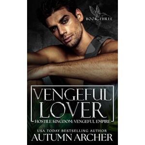Archer, Autumn Vengeful Lover: 3 (Vengeful Empire) Archer, Autumn Vengeful Lover: 3 (Vengeful Empire)