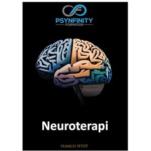 PETOT, M Francis Neuroterapi: Kursusmateriale (Psynfinity formation) PETOT, M Francis Neuroterapi: Kursusmateriale (Psynfinity formation)