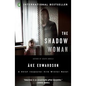 Edwardson, Ake The Shadow Woman: A Chief Inspector Erik Winter Novel: 5 Edwardson, Ake The Shadow Woman: A Chief Inspector Erik Winter Novel: 5