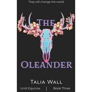 Wall, Talia The Oleander (Until Equinox, 3) Wall, Talia The Oleander (Until Equinox, 3)