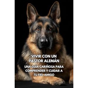 Books, Inkspire Vivir con un Pastor Alemán: Una guía cariñosa para comprender y cuidar a tu fiel amigo Books, Inkspire Vivir con un Pastor Alemán: Una guía cariñosa para comprender y cuidar a tu fiel amigo