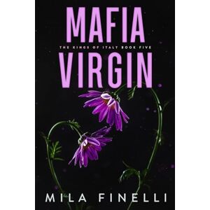 Finelli, Mila Mafia Virgin: Special Edition: 5 (The Kings of Italy) Finelli, Mila Mafia Virgin: Special Edition: 5 (The Kings of Italy)