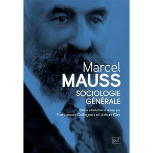 Callegaro, Francesco Sociologie générale de Marcel Mauss Callegaro, Francesco Sociologie générale de Marcel Mauss