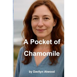 Atwood, Davilyn A Pocket of Chamomile (The Apothecary's Atlas) Atwood, Davilyn A Pocket of Chamomile (The Apothecary's Atlas)