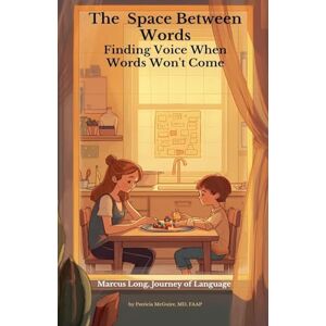 McGuire, Patricia The Space Between the Words: 1 (Marcus Long Language Journey) McGuire, Patricia The Space Between the Words: 1 (Marcus Long Language Journey)