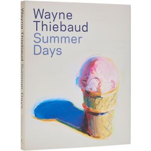 Nash, Stephen A. Wayne Thiebaud: Summer Days Nash, Stephen A. Wayne Thiebaud: Summer Days
