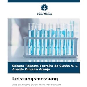 Roberta Ferreira Da Cunha V L, Edzana Leistungsmessung: Eine deskriptive Studie in Krankenhäusern Roberta Ferreira Da Cunha V L, Edzana Leistungsmessung: Eine deskriptive Studie in Krankenhäusern
