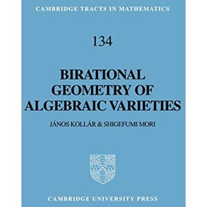 Koll¿r, Janos Birational Geometry Algebraic Var: 134 (Cambridge Tracts in Mathematics, Series Number 134) Koll¿r, Janos Birational Geometry Algebraic Var: 134 (Cambridge Tracts in Mathematics, Series Number 134)