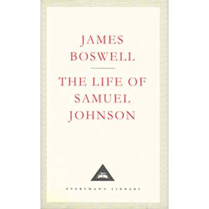 Boswell, James The Life Of Samuel Johnson: James Boswell (Everyman's Library CLASSICS) Boswell, James The Life Of Samuel Johnson: James Boswell (Everyman's Library CLASSICS)