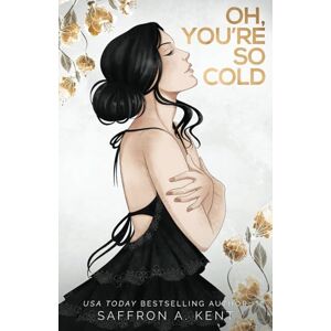A. Kent, Saffron Oh, You're So Cold Special Edition Paperback A. Kent, Saffron Oh, You're So Cold Special Edition Paperback