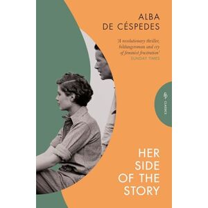de Céspedes, Alba Her Side of the Story (Pushkin Press Classics): by Alba de Céspedes de Céspedes, Alba Her Side of the Story (Pushkin Press Classics): by Alba de Céspedes