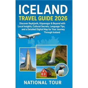 Tour, National Iceland Travel Guide 2026-full colored: Discover Reykjavík, Kópavogur & Beyond with Local Insights, Cultural Secrets, Language Tips, and a Detailed Digital Map for Your Journey Through Iceland Tour, National Iceland Travel Guide 2026-full colored: Discover Reykjavík, Kópavogur & Beyond with Local Insights, Cultural Secrets, Language Tips, and a Detailed Digital Map for Your Journey Through Iceland