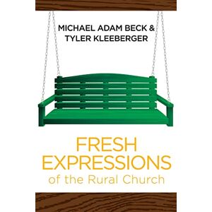 Beck Fresh Expressions of the Rural Church Beck Fresh Expressions of the Rural Church