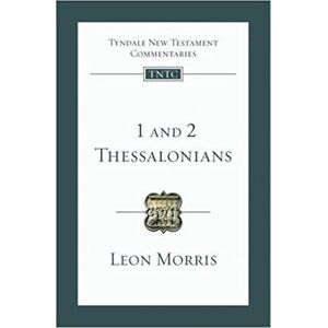Morris, Leon 1&2 Thessalonians: Tyndale New Testament Commentary (Tyndale New Testament Commentaries) Morris, Leon 1&2 Thessalonians: Tyndale New Testament Commentary (Tyndale New Testament Commentaries)