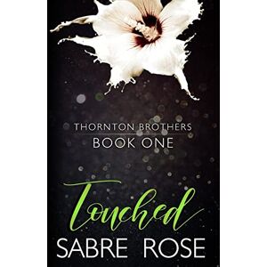 Rose, Sabre Touched: 1 (Thornton Brothers) Rose, Sabre Touched: 1 (Thornton Brothers)
