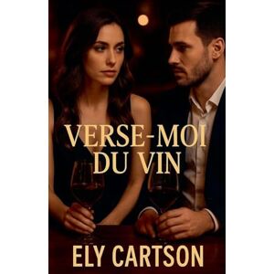 Cartson, Ely Verse-moi du vin Cartson, Ely Verse-moi du vin