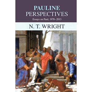 WRIGHT, N.T. Pauline Perspectives: Essays On Paul 1978-2013 WRIGHT, N.T. Pauline Perspectives: Essays On Paul 1978-2013