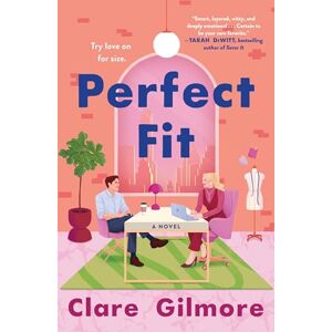 Gilmore, Clare Perfect Fit: A Novel Gilmore, Clare Perfect Fit: A Novel