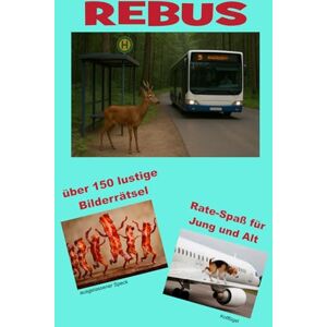 Holz, Andreas Rebus: Bilderrätsel für Jung und Alt Holz, Andreas Rebus: Bilderrätsel für Jung und Alt