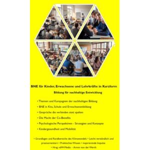 Psychologinnen und Psychologen e. V., Berufsverband Deutscher BNE für Kinder, Erwachsene und Lehrkräfte in Kurzform: Bildung für nachhaltige Entwicklung Psychologinnen und Psychologen e. V., Berufsverband Deutscher BNE für Kinder, Erwachsene und Lehrkräfte in Kurzform: Bildung für nachhaltige Entwicklung