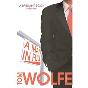 Wolfe, Tom A Man In Full: A razor-sharp satire, now a major Netflix series Wolfe, Tom A Man In Full: A razor-sharp satire, now a major Netflix series