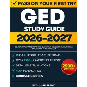 Study, Requisite GED Study Guide 2026–2027 All Subjects: Complete Review with 2500+ Practice Questions, 10 Full-Length Exams, and Clear Explanations to ACE Your Exam Study, Requisite GED Study Guide 2026–2027 All Subjects: Complete Review with 2500+ Practice Questions, 10 Full-Length Exams, and Clear Explanations to ACE Your Exam
