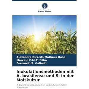Matheus Rosa, Alexandre Ricardo Inokulationsmethoden mit A. brasilense und Si in der Maiskultur: A. brasilense und Silizium in Verbindung mit dem Maisanbau Matheus Rosa, Alexandre Ricardo Inokulationsmethoden mit A. brasilense und Si in der Maiskultur: A. brasilense und Silizium in Verbindung mit dem Maisanbau