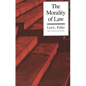 Lon L. Fuller The Morality of Law (The Storrs Lectures) Lon L. Fuller The Morality of Law (The Storrs Lectures)