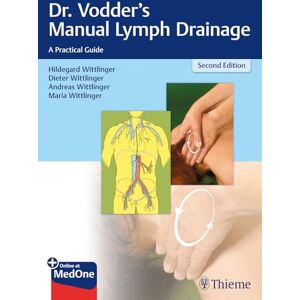 Hildegard Wittlinger Dr. Vodder's Manual Lymph Drainage: A Practical Guide Hildegard Wittlinger Dr. Vodder's Manual Lymph Drainage: A Practical Guide