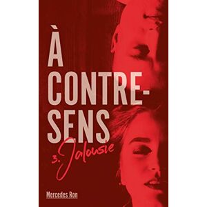 Ron, Mercedes À contre-sens Tome 3 Jalousie Ron, Mercedes À contre-sens Tome 3 Jalousie