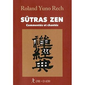Roland Sûtras zen : Commentés et chantés (1CD audio) Roland Sûtras zen : Commentés et chantés (1CD audio)
