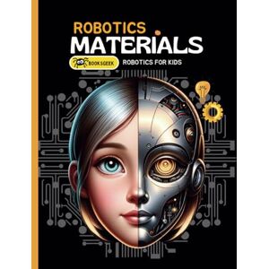 BOOKSGEEK Understanding of Robotic Materials: book about robotics for kids (Robotics Engineering for Kids) BOOKSGEEK Understanding of Robotic Materials: book about robotics for kids (Robotics Engineering for Kids)