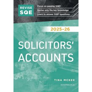 McKee, Tina Revise SQE Solicitors' Accounts 2025/26 Revision Guides for SQE1 Solicitor’s Qualifying Exam Up to date with 2025 Specification: SQE1 Revision Guide McKee, Tina Revise SQE Solicitors' Accounts 2025/26 Revision Guides for SQE1 Solicitor’s Qualifying Exam Up to date with 2025 Specification: SQE1 Revision Guide