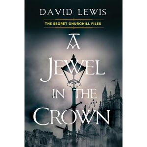 Lewis, David A Jewel in the Crown Lewis, David A Jewel in the Crown