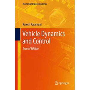 Rajamani, Rajesh Vehicle Dynamics and Control (Mechanical Engineering Series) Rajamani, Rajesh Vehicle Dynamics and Control (Mechanical Engineering Series)