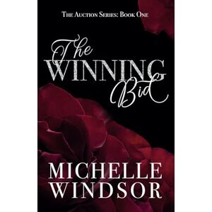 Windsor, Michelle The Winning Bid: Decadent Special Edition (The Auction Series, Decadent Special Edition) Windsor, Michelle The Winning Bid: Decadent Special Edition (The Auction Series, Decadent Special Edition)