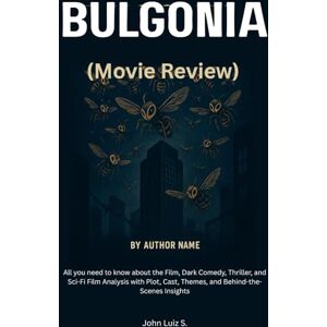 S., John Luiz BUGONIA (Movie Review): All you need to know about the Film, Dark Comedy, Thriller, and Sci-Fi Film Analysis with Plot, Cast, Themes, and Behind-the-Scenes Insights S., John Luiz BUGONIA (Movie Review): All you need to know about the Film, Dark Comedy, Thriller, and Sci-Fi Film Analysis with Plot, Cast, Themes, and Behind-the-Scenes Insights