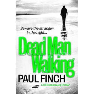 Finch, Paul Dead Man Walking: Book 4 (Detective Mark Heckenburg) Finch, Paul Dead Man Walking: Book 4 (Detective Mark Heckenburg)